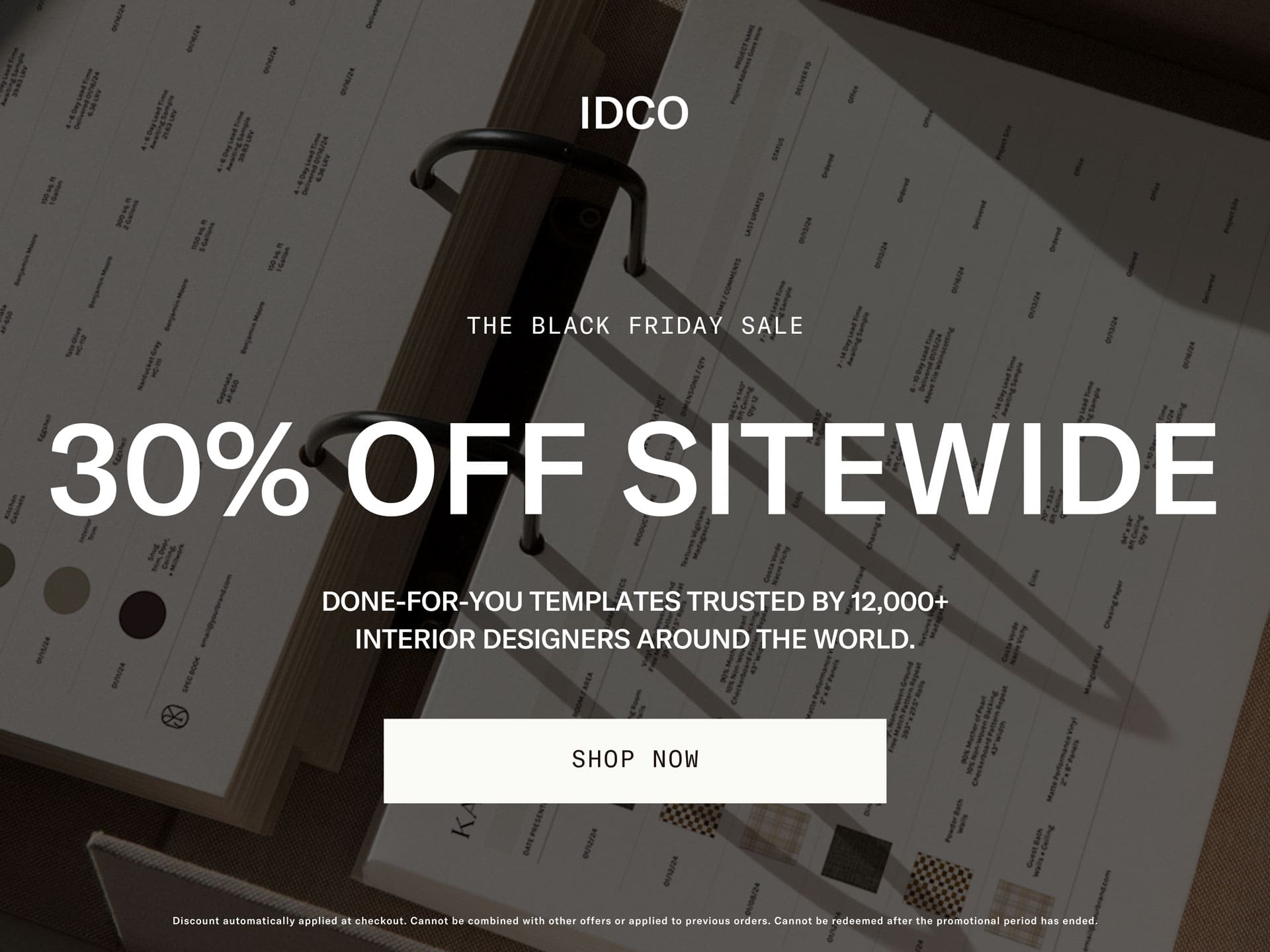 IDCO STudio Black Friday Sale 30% OFF SITEWIDE DONE-FOR-YOU TEMPLATES TRUSTED BY 12,000+ INTERIOR DESIGNERS AROUND THE WORLD.